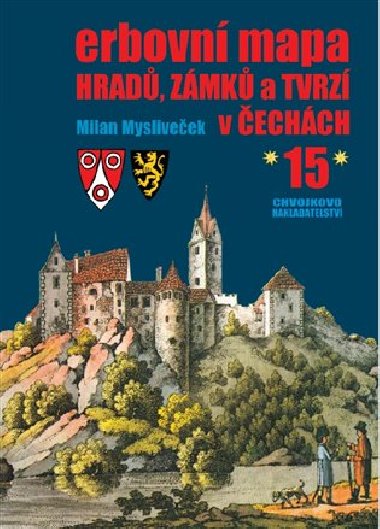 Erbovní mapa hradů, zámků a tvrzí v Čechách 15 - Milan Mysliveček