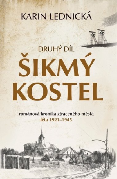 ikm kostel 2: romnov kronika ztracenho msta, lta 1921-1945 - Karin Lednick