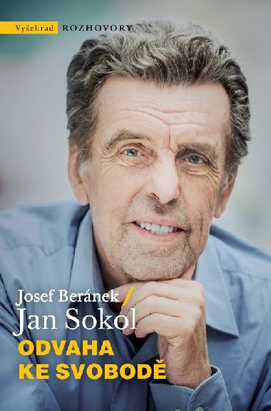 Odvaha ke svobod - Jan Sokol, Josef Bernek