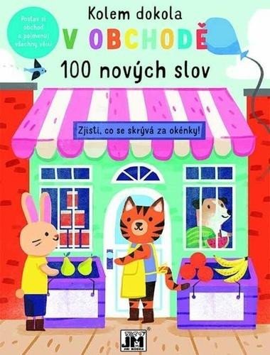 Kolem dokola V obchod - 100 novch slov - Jiri Models