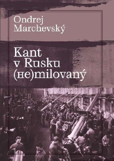 Kant v Rusku (ne)milovan - Ondrej Marchevsk
