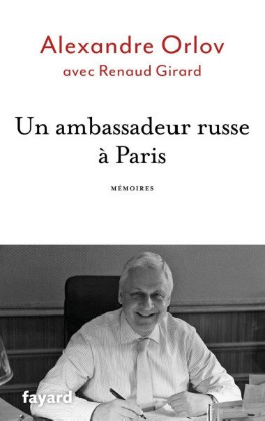 Un ambassadeur russe a Paris - Mmoires - Orlov Alexander
