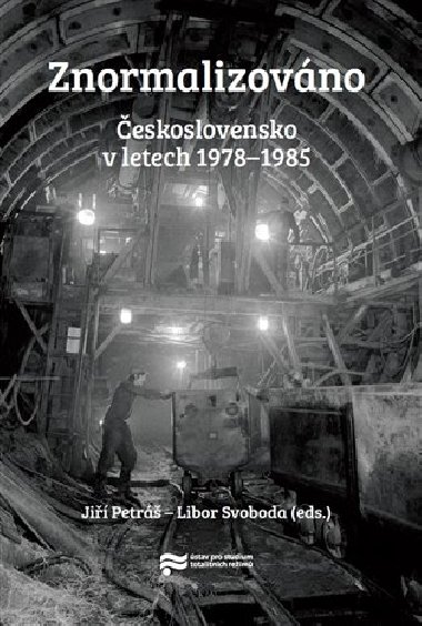 Znormalizovno - eskoslovensko v letech 1978–1985 - Ji Petr, Libor Svoboda