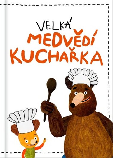 Velk medvd kuchaka - Kateina Podolkov; Milada Titelov