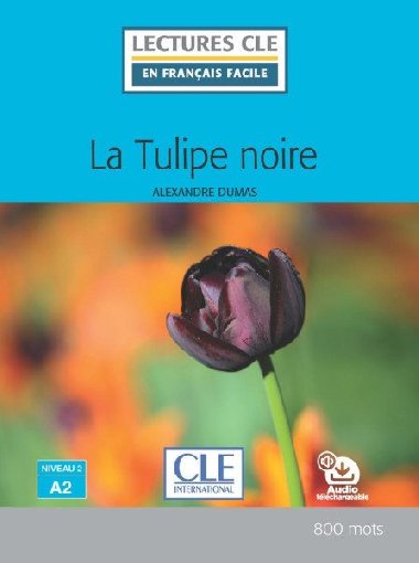 La Tulipe noire - Niveau 2/A2 - Lecture CLE en franais facile - Livre + Audio tlchargeable - Dumas Alexandre