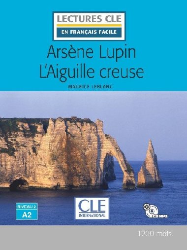 Arsene Lupin laiguille creuse - Niveau 2/A2 - Lecture CLE en franais facile - Livre + CD - Leblanc Maurice