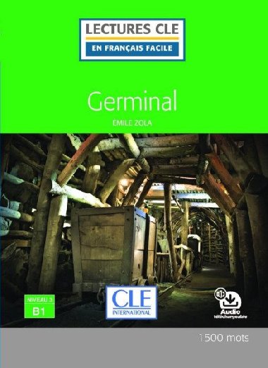 Germinal - Niveau 3/B1 - Lecture CLE en franais facile - Livre + Audio tlchargeable - Zola mile
