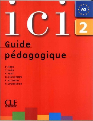 Ici 2/A2 Guide pdagogique - Abry Dominique