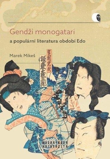 Gendi monogatari a populrn literatura obdob Edo - Ppadov studie dla Nise Murasaki inaka Gendi autora Rjteie Tanehika - Marek Mike