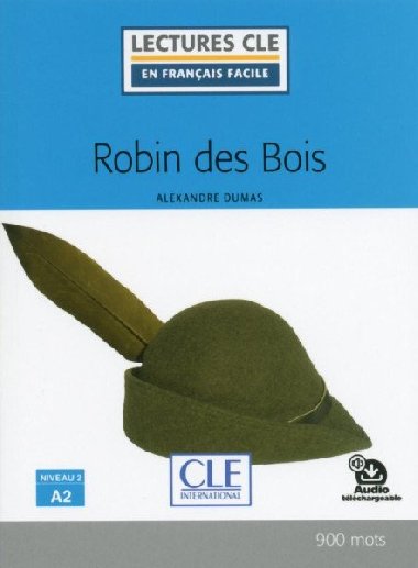 Robin des Bois - Niveau 2/A2 - Lecture CLE en franais facile - Livre + Audio tlchargeable - Dumas Alexandre