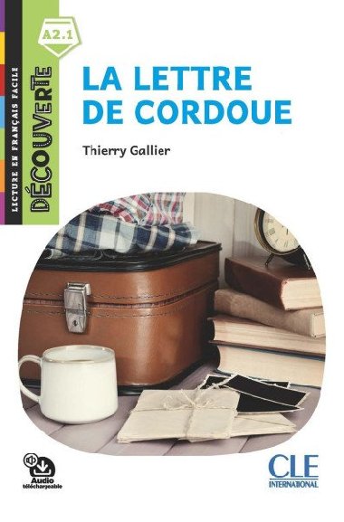 La lettre de Cordoue - Niveau A2.1 - Lecture Dcouverte - Audio tlchargeable - Gallier Thierry