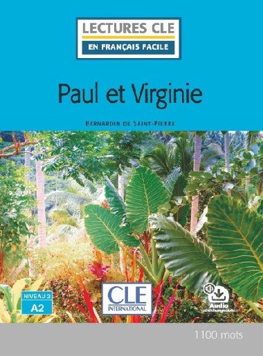Paul et Virginie - Niveau 2/A2 - Lecture CLE en franais facile - Livre + Audio tlchargeable - de Saint-Pierre Jacques-Henri Bernardin