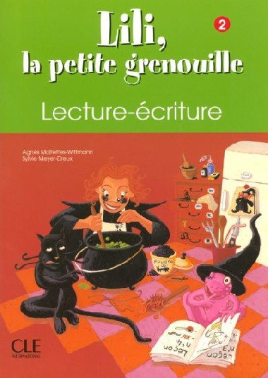 Lili, la petite grenouille - Niveau 2 - Cahier de lecture-criture - Meyer-Dreux Sylvie