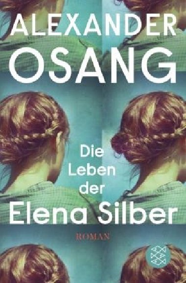 Die Leben der Elena Silber - Osang Alexander