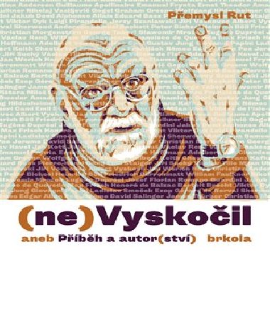 (ne)Vyskoil aneb Pbh a autor(stv) - Pemysl Rut