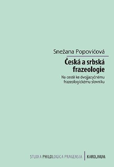 esk a srbsk frazeologie - Na cest ke dvojjazynmu frazeologickmu slovnku - Popovicov Sneana