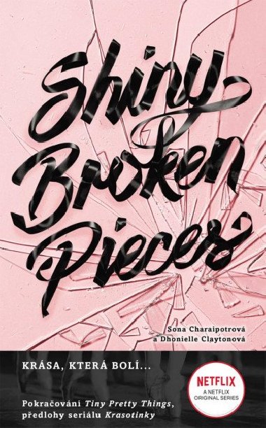 Shiny Broken Pieces - Tiny Pretty Things 2 - Dhonielle Clayton; Sona Charaipotra