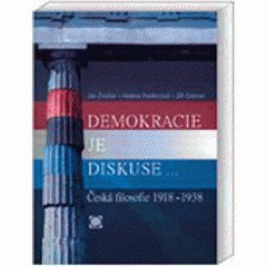 Demokracie je diskuse - Zouhar Jan, Pavlincov Helena, Gabriel Ji