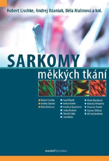 Sarkomy měkkých tkání - Robert Lischke; Andrej Ozaniak; Běla Malinová
