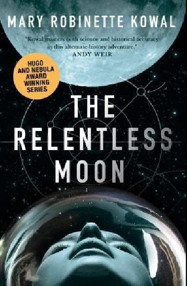 The Relentless Moon - Kowal Mary Robinette