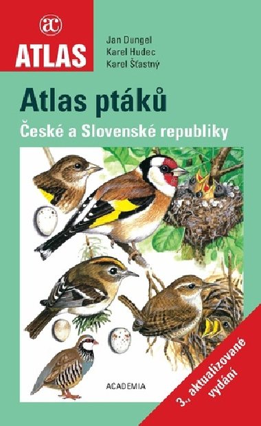 Atlas ptáků České a Slovenské republiky - 3. aktualizované vydání - Jan Dungel; Karel Hudec; Karel Šťastný
