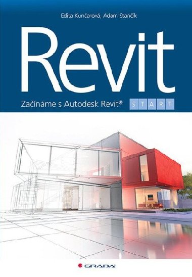Revit - Zanme s Autodesk Revit - Adam Stank; Edita Kunarov
