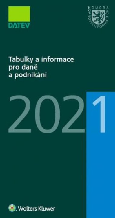 Tabulky a informace pro daně a podnikání 2021 - Ivan Brychta; Marie Hajšmanová; Petr Kameník