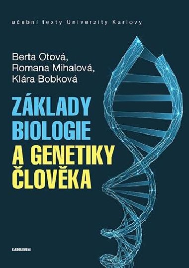 Zklady biologie a genetiky lovka - Otov Berta, Mihalov Romana, Bobkov Klra