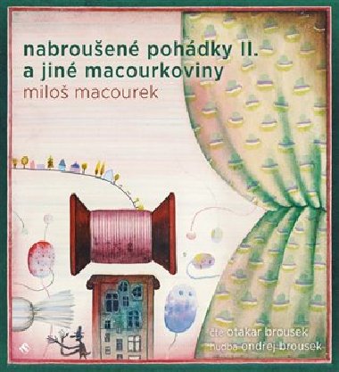 Nabroušené pohádky a jiné macourkoviny II. CD mp3 - čte Otakar Brousek - 1 hodina 59 minut - Miloš Macourek