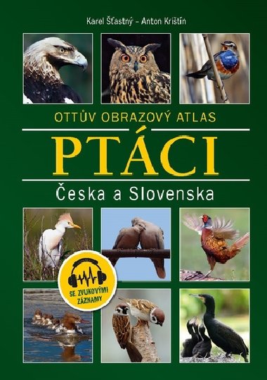 Ptci eska a Slovenska - Ottv obrazov atlas - se zvukovmi zznamy - Karel astn; Anton Kritn