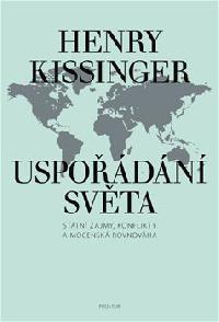 Uspodn svta - Sttn zjmy, konflikty a mocensk rovnovha - Henry Kissinger