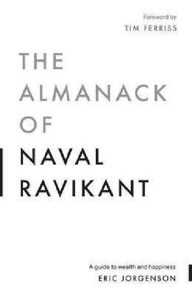 The Almanack of Naval Ravikant - Jorgenson Eric