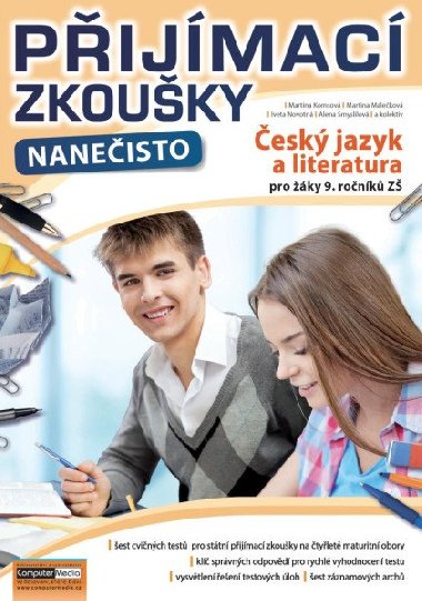 Pijmac zkouky naneisto - esk jazyk a literatura pro ky 9. ronk Z - Martina Komsov; Martina Malekov; Iveta Novotn
