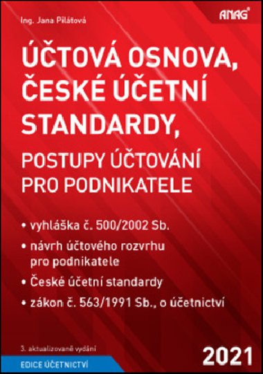 Účtová osnova, České účetní standardy &#8211; postupy účtování pro podnikatele - Jana Pilátová