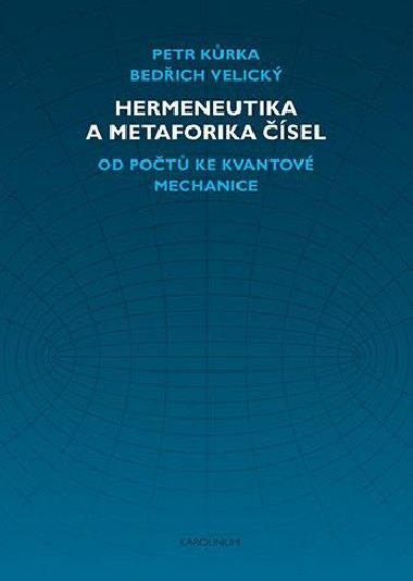 Hermeneutika a metaforika čísel - Kůrka Petr, Velický Bedřich