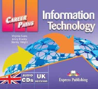 Career Paths Information Technology - audio CD - Evans Virginia, Dooley Jenny, Wright Stanley