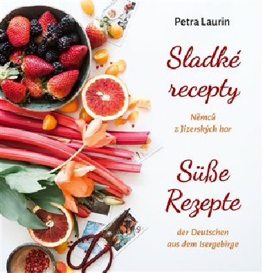 Sladk recepty Nmc z Jizerskch hor - Petra Laurin