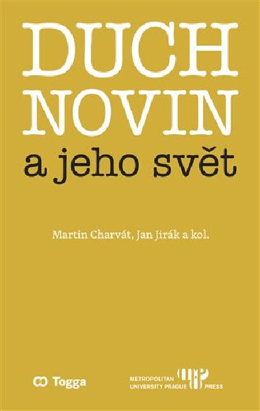 Duch novin a jeho svět - Martin Charvát,Jan Jirák