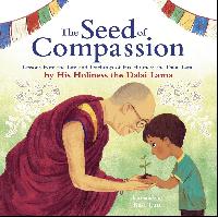 The Seed of Compassion - Lessons from the Life and Teachings of His Holiness the Dalai Lama - Dalajlama