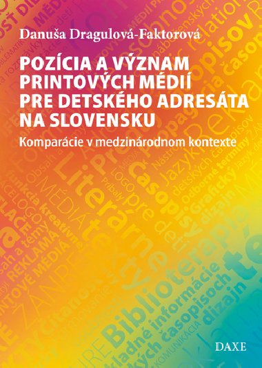 Pozcia a vznam printovch mdi pre detskho adresta na Slovensku - Danua Dragulov-Faktorov