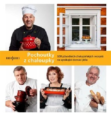 Pochoutky z chaloupky - 100 pvodnch chalupskch recept na vynikajc domc jdla - Patrik Rozehnal