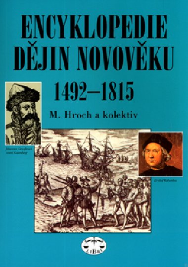 ENCYKLOPEDIE DĚJIN NOVOVĚKU 1492-1815 - Miroslav Hroch