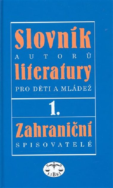 SLOVNK AUTOR LITERATURY PRO DTI A MLD̮ I. - Ivan Dorovsk