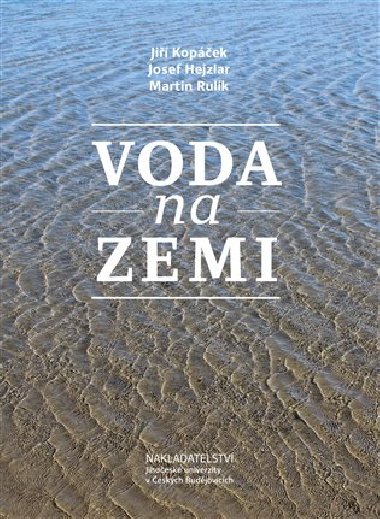 Voda na Zemi - Jiří Kopáček, Josef Hejzlar, Martin Rulík