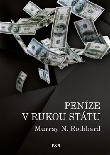 Penze v rukou sttu - Murray N. Rothbard