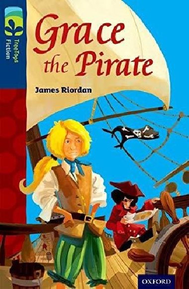 Oxford Reading Tree TreeTops Fiction 14 Grace the Pirate - Riordan James