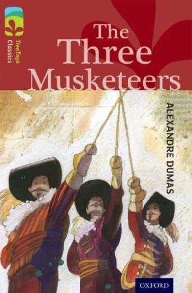 Oxford Reading Tree TreeTops Classics 15 The Three Musketeers - Dumas Alexandre