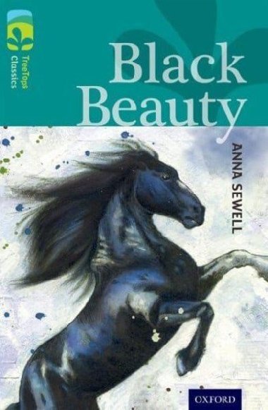 Oxford Reading Tree TreeTops Classics 16 Black Beauty - Sewell Anna