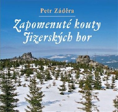 Zapomenut kouty Jizerskch hor - Petr Zdra