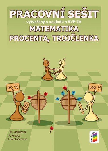 Matematika - Procenta, trojlenka - Pracovn seit - Michaela Jedlikov; Peter Krupka; Jana Nechvtalov